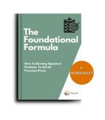 The Foundational Formula: How To Develop Signature Products To Sell At Premium Prices - Image 2