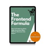 The Frontend Formula: How To Create Low-Price, High-Conversion Offers That Turn Browsers Into Buyers